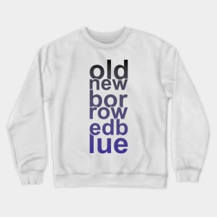 Old New Borrowed Blue Crewneck Sweatshirt